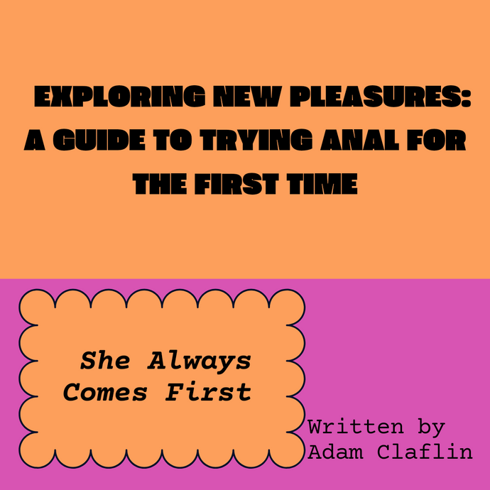 Exploring New Pleasures: A Guide to Trying Anal for the First Time