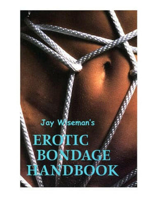 Jay Wiseman's Erotic Bondage Handbook